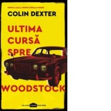 Ultima cursa spre Woodstock - Colin Dexter, Lorena Lupu