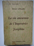 Gerard d Houville - La vie amoureuse de l&#039;Imperatrice Josephine