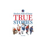 Hockey Hall of Fame True Stories