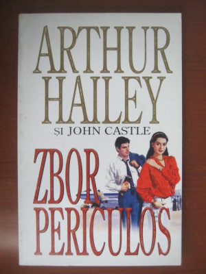 Arthur Hailey si John Castle - Zbor periculos foto