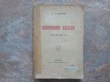 GHEORGHE ASACHI - VIATA SI OPERA LUI de E. LOVINESCU , 1921 , COPERTA CU URME DE UZURA