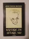 Jean Suciu Buchiu - Iertare, da; uitare, nu!