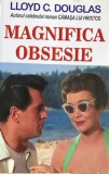 Magnifica obsesie Lloyd C. Douglas, 2014, Alta editura