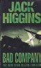 Jack Higgins - Bad Company, roman thriller actiune inteligenta, editia 2004, coperta brosata, stare buna