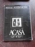 ACASA, AMINTIRI - MIHAI POTIRNICHE