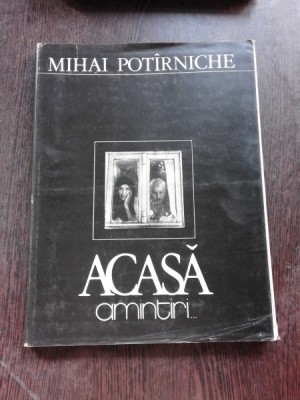 ACASA, AMINTIRI - MIHAI POTIRNICHE foto