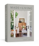 Made for Living: Eclectic Interiors for All Sorts of Styles
