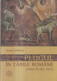 Carte Nicolae Edroiu - Plugul in Tarile Romane (pana in sec. XVIII), 2017, Brosata, 16x24 cm, Istorie