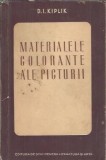 Cumpara ieftin Materialele colorante ale picturii, D. I. Kiplik, Editura de Stat 1952, Carte rara colectie