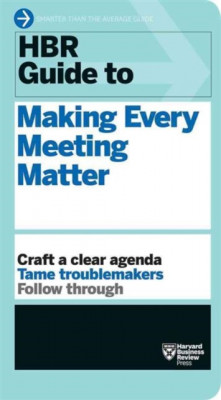 HBR Guide to Making Every Meeting Matter (HBR Guide Series) foto