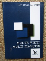 MULTE VIETI,MULTI MAESTRI -DR.BRIAN L.WEISS foto