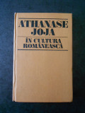 ATHANASE JOJA - IN CULTURA ROMANEASCA (1989, editie cartonata)