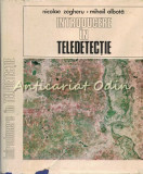 Introducere In Teledetectie - Nicolae Zegheru, Mihail Albota - Tiraj: 2500 Ex