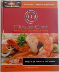 MASTERCHEF , SCOALA DE BUCATARI , VOL IV : PESTE SI FRUCTE DE MARE , 2013