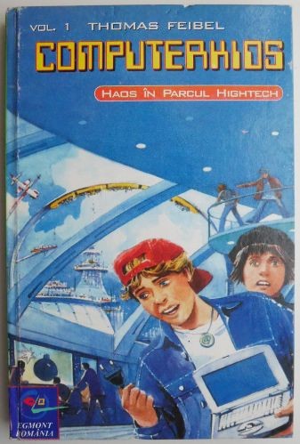 Computerhios. Haos in parcul High-Tech, vol. 1 &ndash; Thomas Feibel