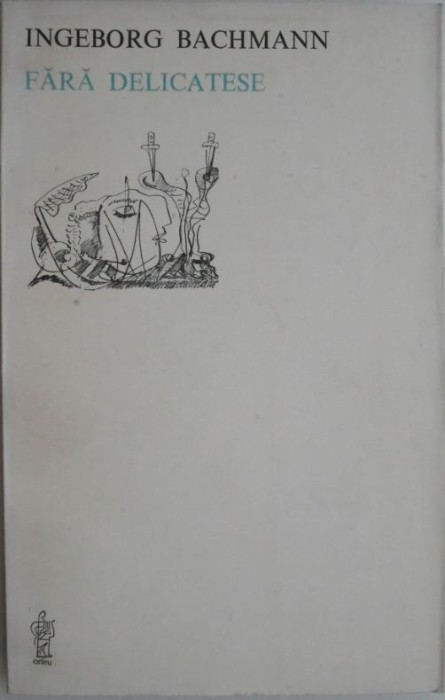 Fara delicatese &ndash; Ingeborg Bachmann