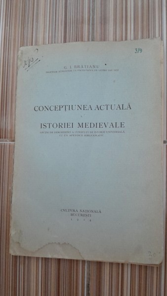 Conceptiunea actuala a istoriei medievale - G.I. Bratianu