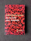 La revolte des masses/ Jose Ortega Y Gasset