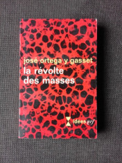 LA REVOLTE DES MASSES - JOSE ORTEGA Y GASSET (CARTE IN LIMBA FRANCEZA) foto