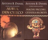 SERIA INCA VOL.2-3 AURUL DIN CUZCO; MACHU PICCHU, CETATEA SECRETA-ANTOINE B. DANIEL-334785