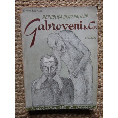 S. M. Vladescu - Republica disperatilor Gabroveni &amp;amp; Co.