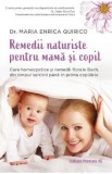 Remedii naturiste pentru mama si copil - Maria Enrica Quirico