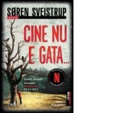 Cine nu e gata... - Soren Sveistrup, Alunita Voiculescu