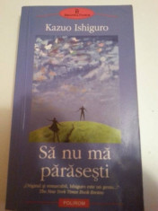 Kazuo Ishiguro - Sa nu ma parase?ti foto