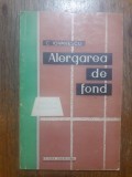 Alergarea de fond - C. Iovanescu / R7P4S, Alta editura