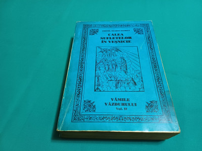 CALEA SUFLETELOR &amp;Icirc;N VEȘNICIE *VĂMILE VĂZDUHULUI * VOL. II/ NICODIM MĂNDIȚĂ * foto