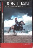 Don Juan, Mitul Cuceritorului - Christian Biet, Editura Univers 2008, Carte, Literatura, Mitologie