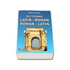 Dictionar Latin - Roman, Roman - Latin