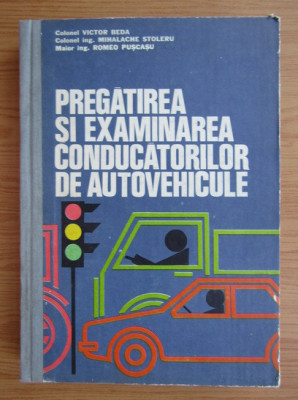 Victor Beda - Pregatirea si examinarea conducatorilor de autovehicule (1983) foto