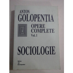 OPERE COMPLETE vol.I SOCIOLOGIE - Anton GOLOPENTIA