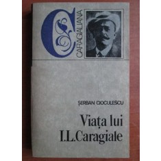 Serban Cioculescu - Viata lui Ion Luca Caragiale (1992)