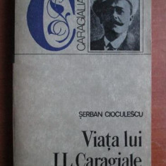 Serban Cioculescu - Viata lui Ion Luca Caragiale (1992)