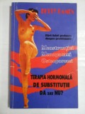 TERAPIA HORMONALA DE SUBSTITUTIE DA SAU NU? - Betty KAMEN