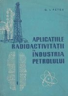 Aplicatiile radioactivitatii in industria petrolului foto