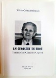 AM CUNOSCUT UN EROU , INTALNIRI CU CORNELIU COPOSU de SILVIA CONSTANTINESCU , 2012