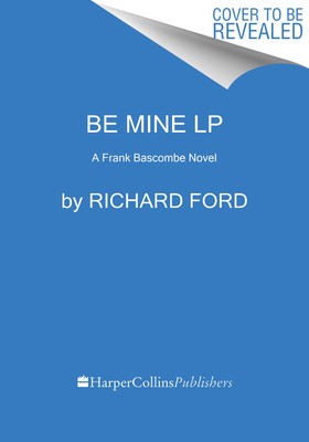 Be Mine: A Frank Bascombe Novel foto