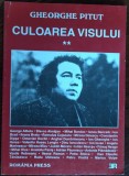 Cumpara ieftin GHEORGHE PITUT-CULOAREA VISULUI 2/TEXTE DESPRE:Ion Horea/Mircea Micu/Mihai Olos+