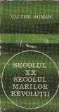 Secolul XX. Secolul marilor revolutii - Sinteze si perspective