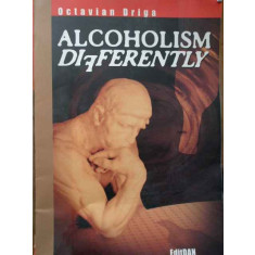 Alcoholism Differently - Octavian Driga ,282647