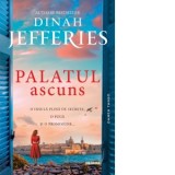 Palatul ascuns - Dinah Jefferies, Roxana Olteanu