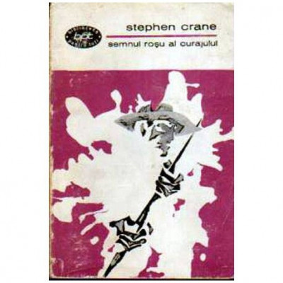 Stephen Crane - Semnul rosu al curajului - 104667 foto