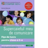 Supercaietul meu de Comunicare. Fise de lucru pentru clasa a II-a