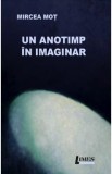 Un anotimp in imaginar - Mircea Mot