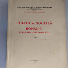 POLITICA SOCIALA A ROMANIEI - LEGISLATIA MUNCITOREASCA - GEORGE TASCA (1940)