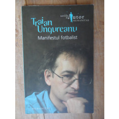 Manifestul Fotbalist - Traian Ungureanu ,532549