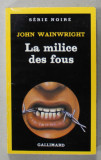 LA MILICE DES FOUS par JOHN WAINWRIGHT , 1984